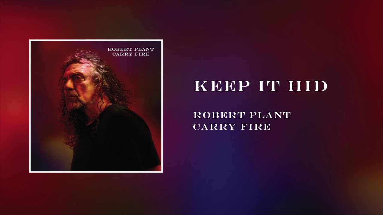 Watch Robert Plant - Keep it Hid | Official Audio on YouTube Watch Robert Plant - Keep it Hid | Official Audio on YouTube