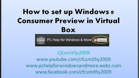 How to set up Windows 8 Consumer Preview in Virtual Box