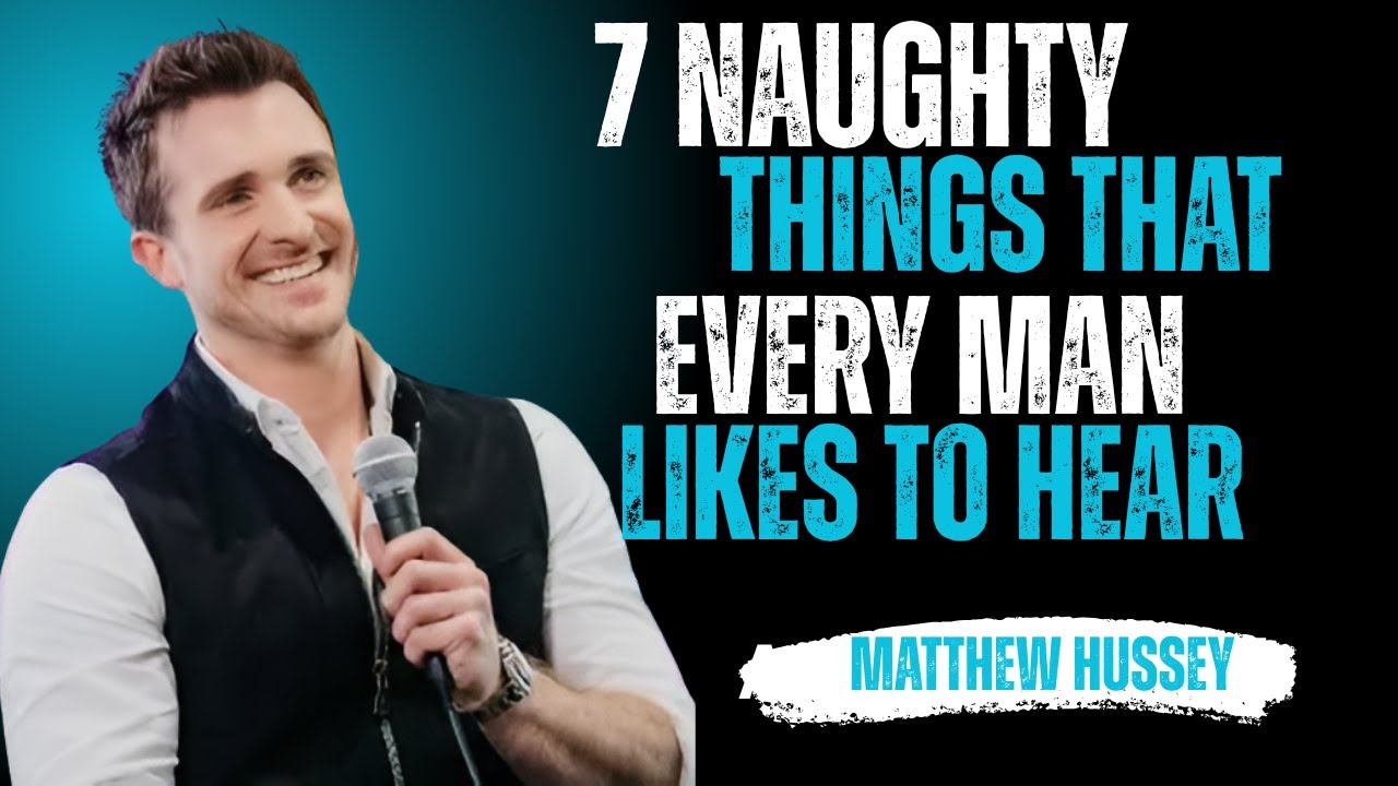 Say These 7 Things to Make Any Man Want You | Matthew Hussey