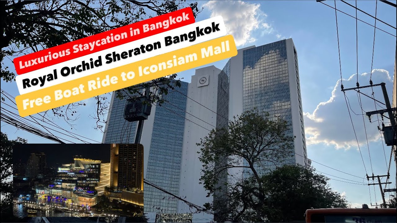 Luxurious Staycation at Royal Orchid Sheraton Bangkok | Iconsiam Mall | Free Boat Ride |
