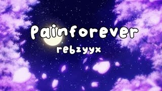 painforever - rebzyyx | lyrics | no respect for myself anymore | #fyp #trending #rebzyyx #ddc #hsc