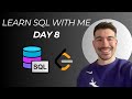 Day 8: Learning SQL to Get Hired