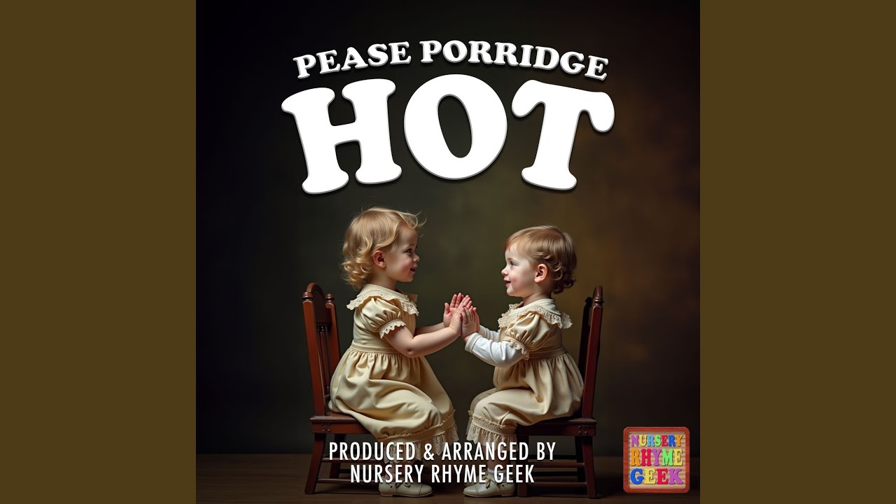 Pease Porridge Hot (Nursery Rhyme Version)