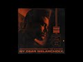 My Dear Melancholy ( Full Album )