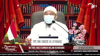 METODE AHLU SUNNAH DALAM BERAGAMA | Ustadz Abu Ghozie As Sundawie