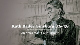 An Ames Moot Court Tribute to Ruth Bader Ginsburg ’56-’58