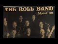 The roll band  movin on