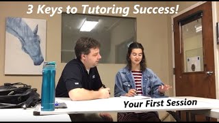 Three Keys to a Successful First Tutoring Session!