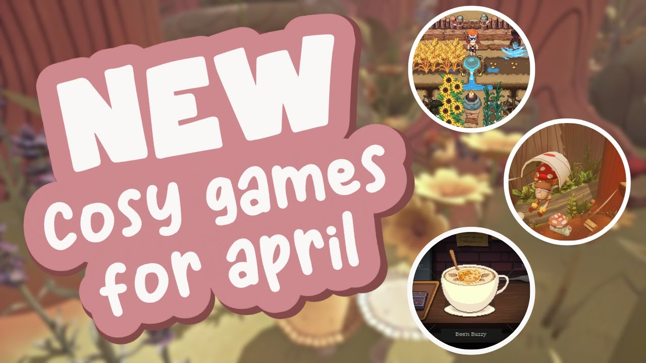 New cosy switch and pc games for April + game update news!