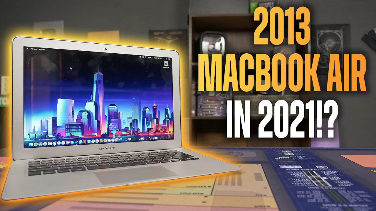 2013 Macbook Air - Worth it still in 2021?