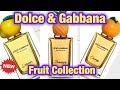 Dolce & Gabbana : Fruit Collection / Upcoming Fragrance Release / 2020