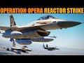 1981 Operation Opera: Israel Strikes Iraqi Nuclear Reactor | DCS Reenactment Mission