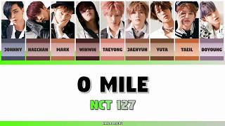 NCT 127 (엔시티 127) - 0 MILE [HAN/ROM/ENG - COLOR CODED LYRIC]