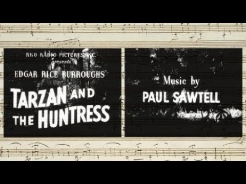 Tarzan and the Huntress - Titles Suite (1947 - Paul Sawtell)