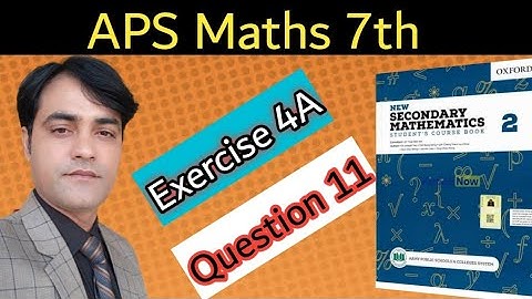 APSACS Class 7th Maths || Ex 4A Question No 11 | New Secondary Mathematics book 2.