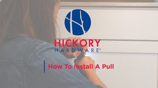 Hickory Hardware How to Install a Pull