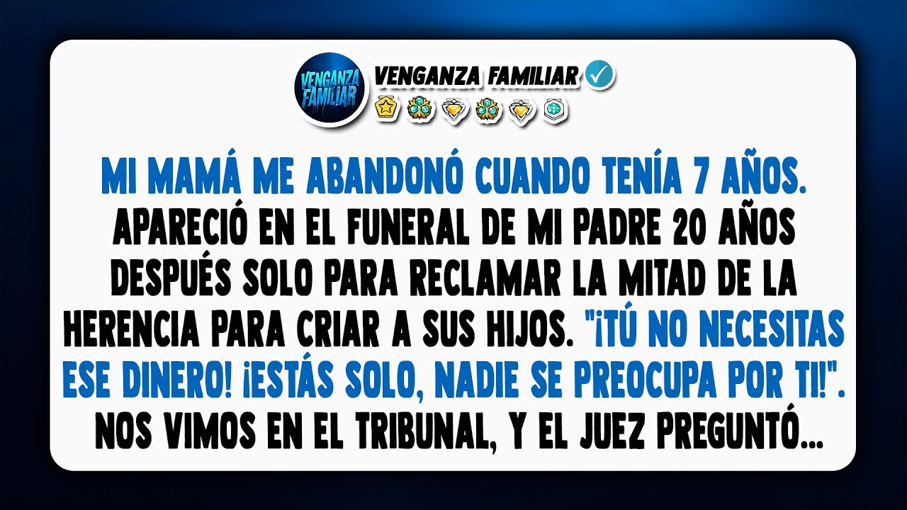 Me abandonó a los 7. Regresó 20 años después al funeral de mi padre para reclamar la mitad.