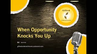 When Opportunity Knocks You Up