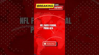 NFL Broadcasting Deals Under Fire as Justice Department Launches Antitrust Probe