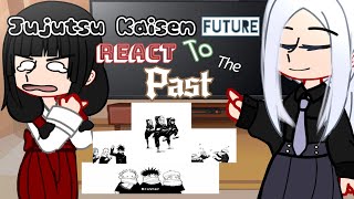 Future Jujutsu Kaisen React To the Past [Part 1/4 (NOT ACCURATE PERSONA🤸‍♀️)