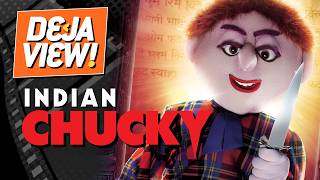 Full How India Reinvented CHUCKY — Zapatlela | Deja View Guide