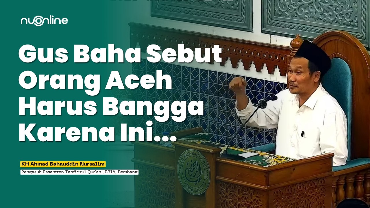Ngaji Gus Baha di Aceh: Mengaku Seperti di Luar Negeri & Hormat pada Islam Pertama Nusantara