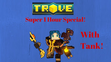 Super 1 Hour Special!|Trove|Part 1?|