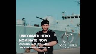 Who should be recognised as an Uniformed Hero? NOMINATE THEM NOW! #localheroawards2025