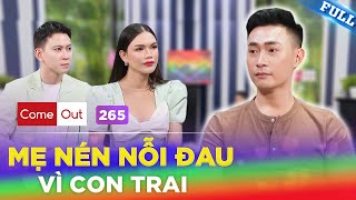 Come Out #265 | Chàng trai chịu CÚ SỐC đầu đời vì SUGAR DADDY, mẹ nén nỗi đau KHÓC RÒNG vì con