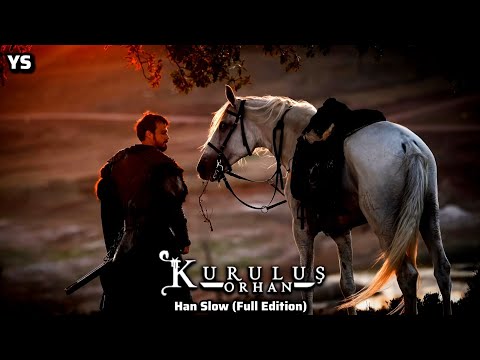 Kuruluş Orhan Dizi Müzikleri Han Slow Orijinal Versiyon