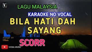 SCORR - BILA HATI DAH SAYANG ( KARAOKE ) NO VOCAL | VIONA MUSIC
