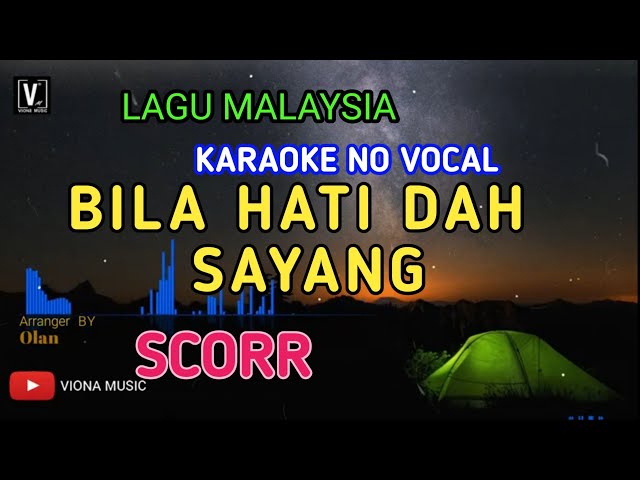 SCORR - BILA HATI DAH SAYANG ( KARAOKE ) NO VOCAL | VIONA MUSIC class=