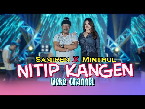 WOKO CHANNEL SAMIREN ft MINTUL - Nitip Kangen  (Official Music Video)