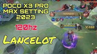 LANCELOT ON POCO X3 PRO 2023!? MAX SETTINGS MLBB | 60FPS
