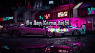On Top Karan Aujla High Life Edit's Official Punjabi Song