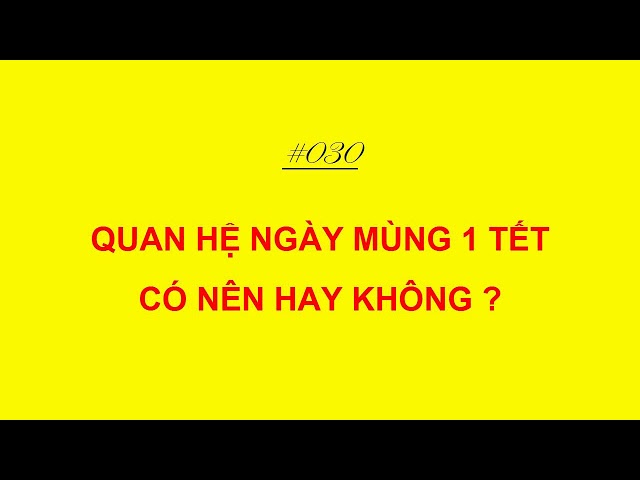 Quan hệ ngày mùng 1 Tết NÊN hay KHÔNG?