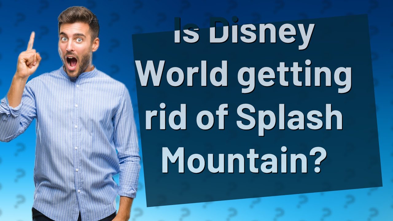 Is Disney World getting rid of Splash Mountain? YouTube