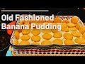 How To Make Old Fashioned Banana Pudding