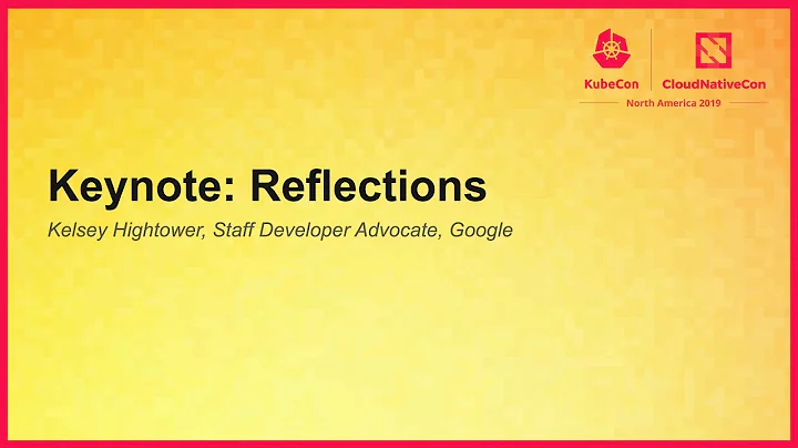 Keynote: Reflections - Kelsey Hightower, Staff Dev...