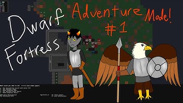Dwarf Fortress: Adventure Mode Part 1 -- Donu and Jestri