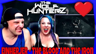 EINHERJER - The Blood And The Iron | THE WOLF HUNTERZ Reactions
