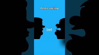 Peter spelling #familyguy