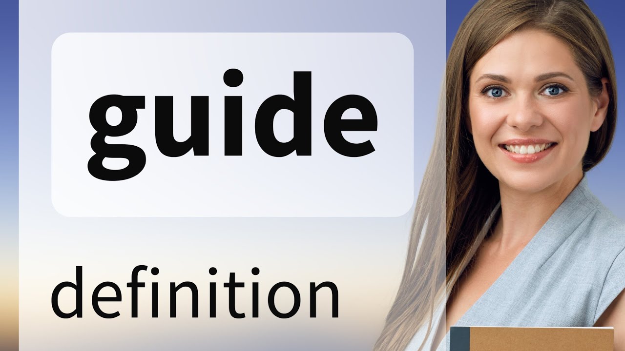 Guide • GUIDE definition