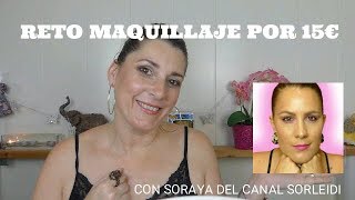 Reto maquillaje por 15€/ Con el canal de Sorleidi