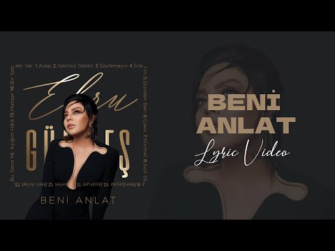 Ebru Gündeş - Beni Anlat (Lyric Video)