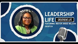 Leadership Life Mayor Angie Nelson Deuitch