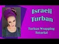 Leorahs israeli turban  turban wrapping tutorial  wrapunzel