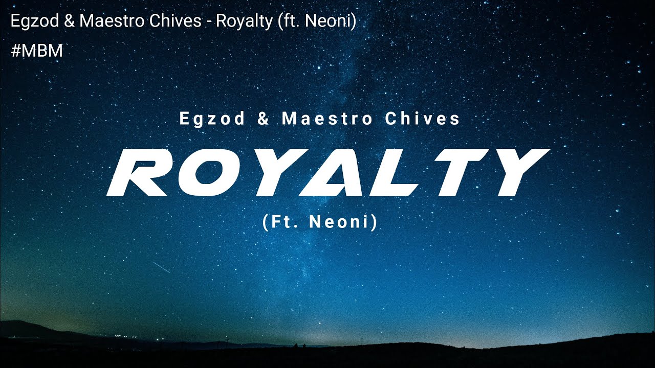 Роялти песня. Egzod & Maestro Chives. Royalty Egzod Maestro. Egzod & Maestro Chives - Royalty (ft. Neoni). Royalty от Egzod, Maestro Chives & neoni.