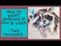 How to paint animals in line and wash - a raccoon two ways