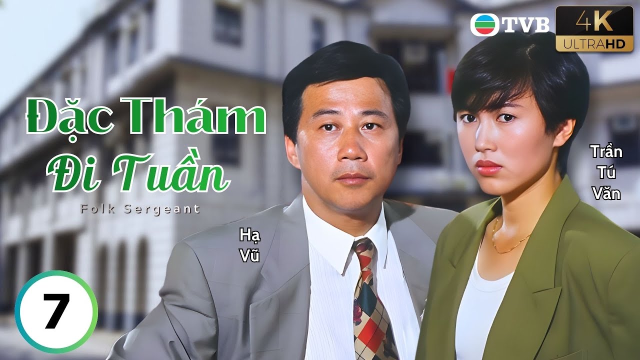 Phim TVB lồng tiếng Đặc Thám Đi Tuần 4K 7/20 | Hạ Vũ, Trần Tú Văn, Lý Quốc Lân | USLT | 1993